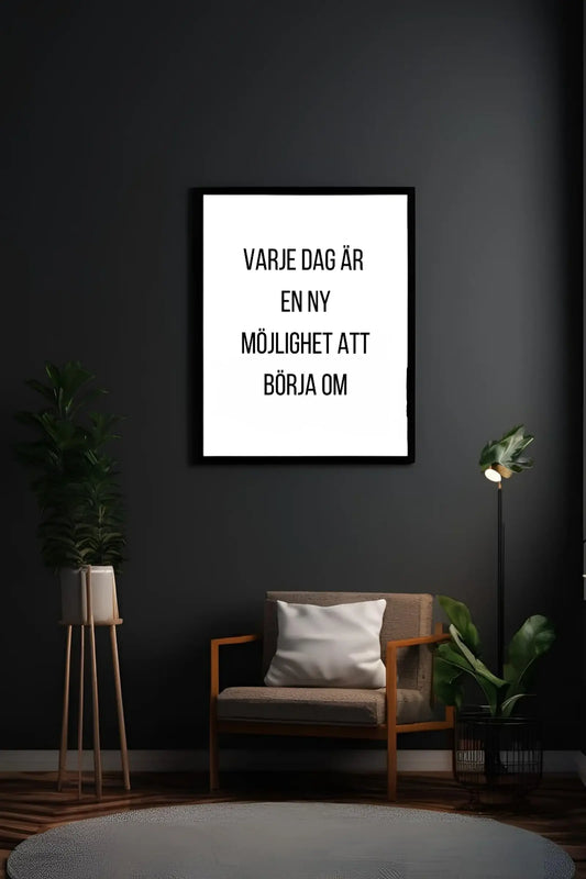Poster - Varje dag är en ny möjlighet