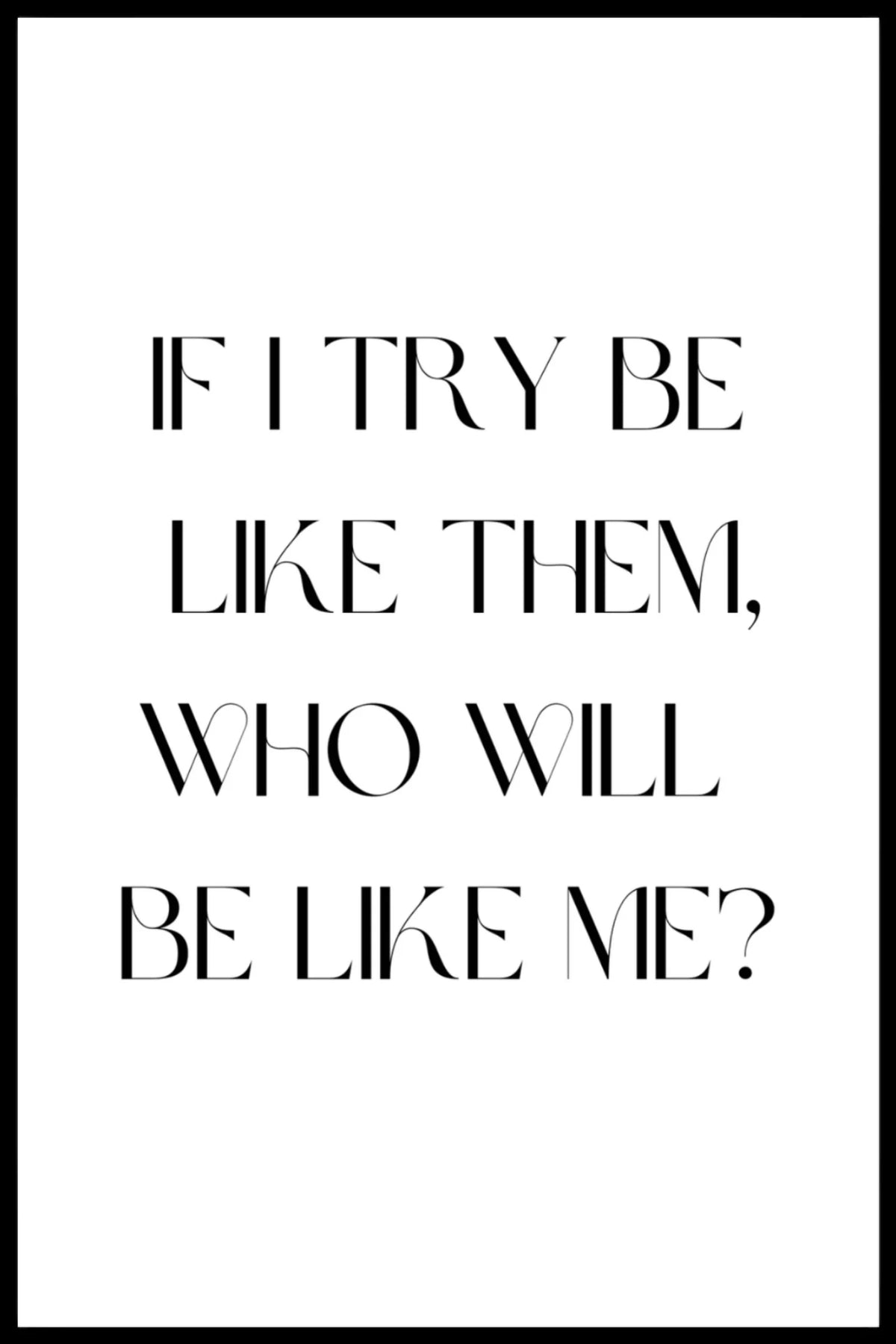 Poster - If I try to be like them