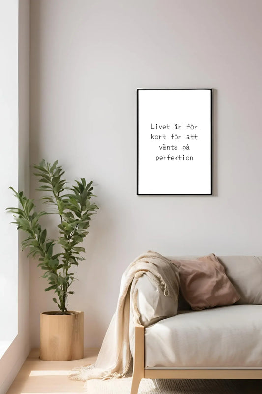 Poster - Livet är för kort för att vänta
