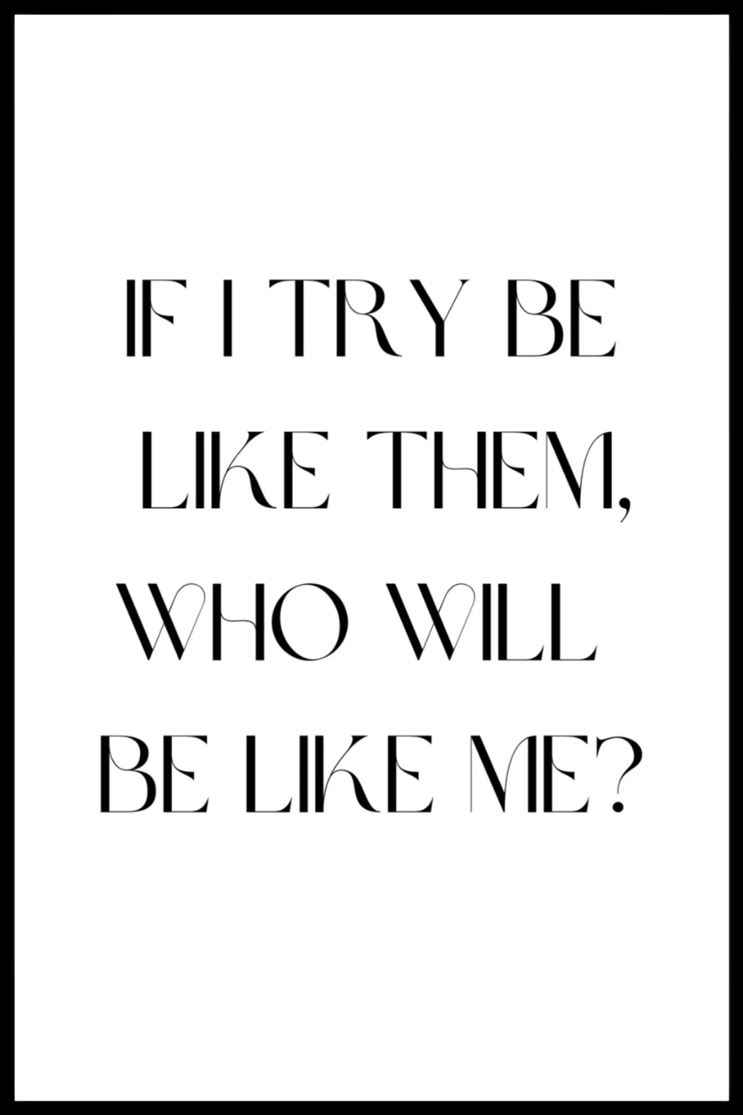 Poster - If I try to be like them
