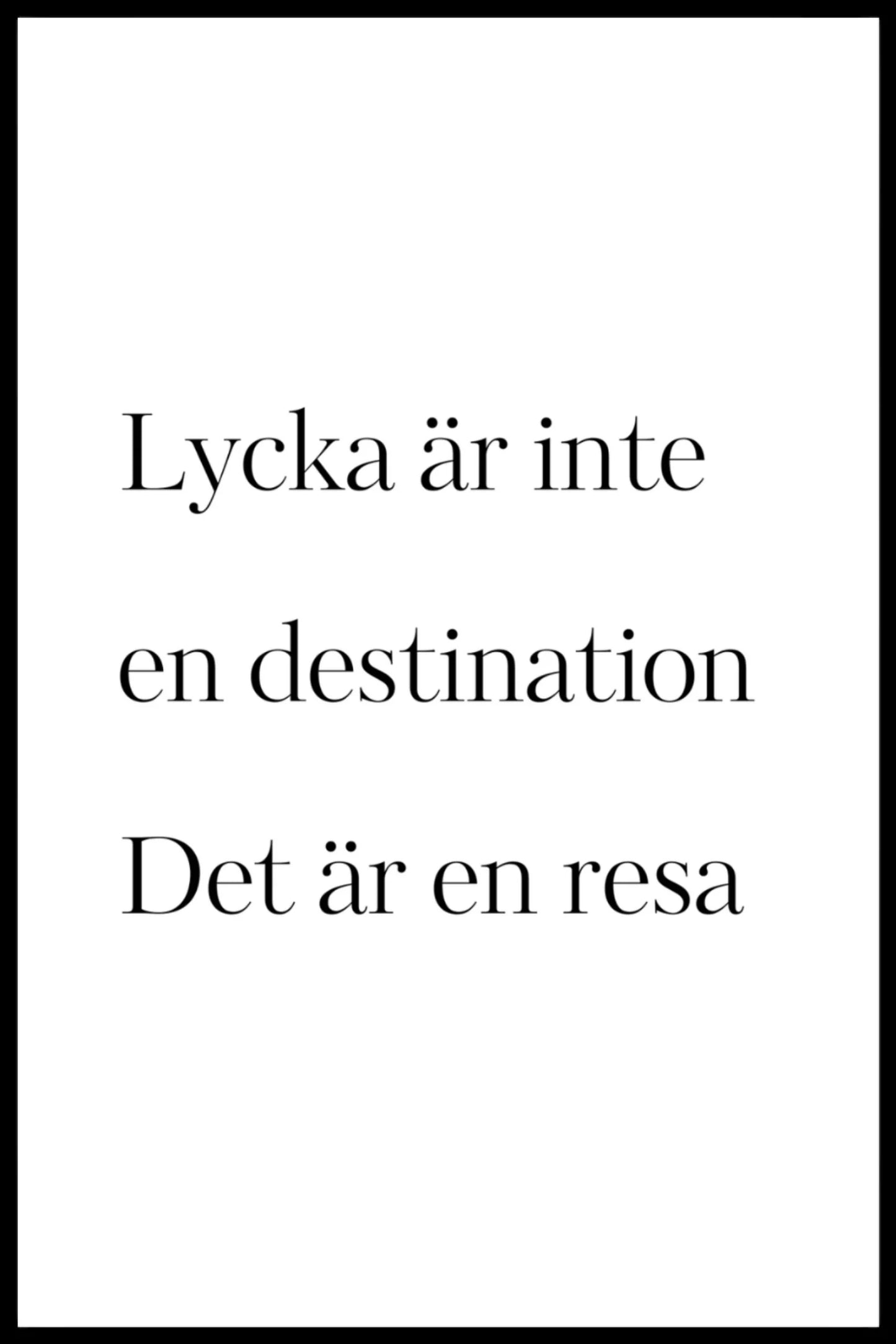 Poster - Lycka är inte en destination