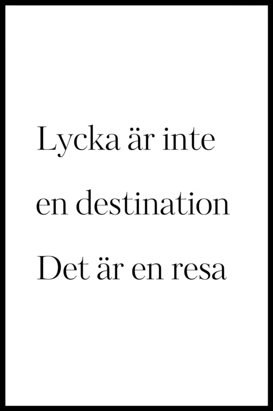 Poster - Lycka är inte en destination