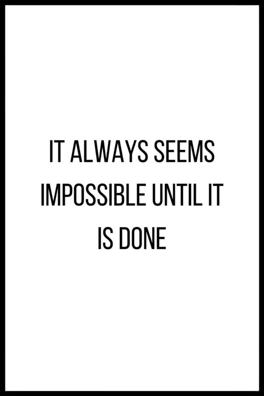 Poster - It always seems impossible....