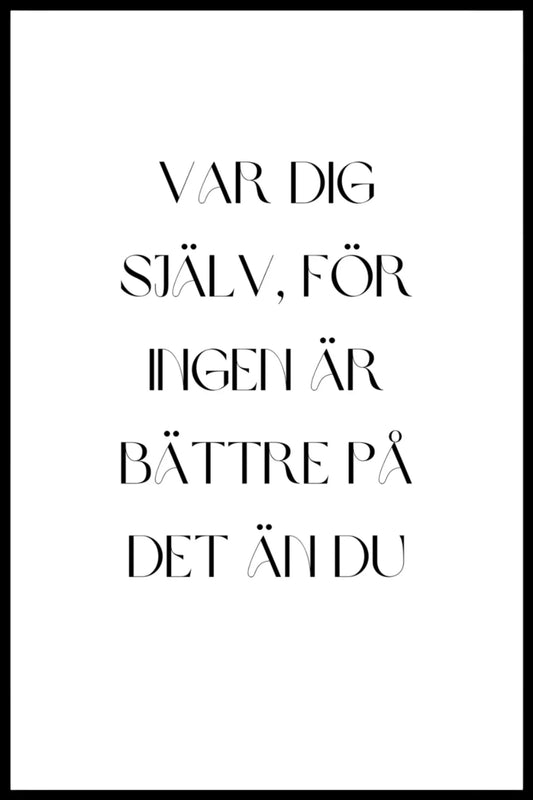 Poster - Var dig själv