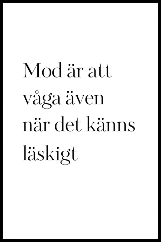 Poster - Mod är att våga